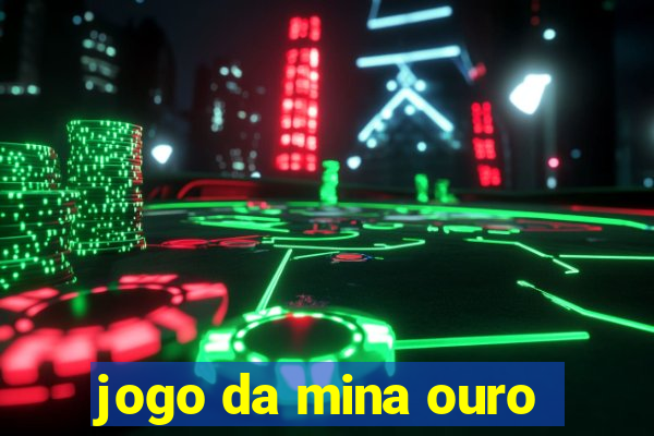 jogo da mina ouro